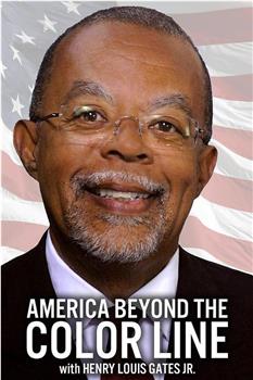 America Beyond the Color Line with Henry Louis Gates Jr.在线观看和下载