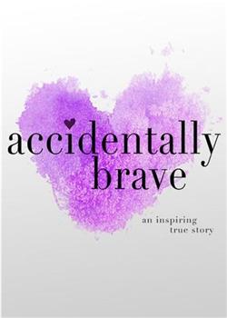 Accidentally Brave在线观看和下载